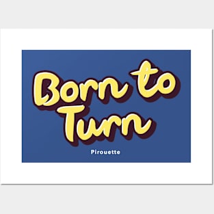 BORN TO TURN Posters and Art